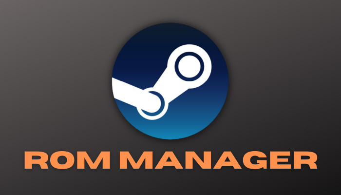 What is Steam ROM Manager and How does it Work to Emulate Games