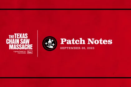 Texas Chain Saw Massacre TCM Game Patch Note (26 September 2023)